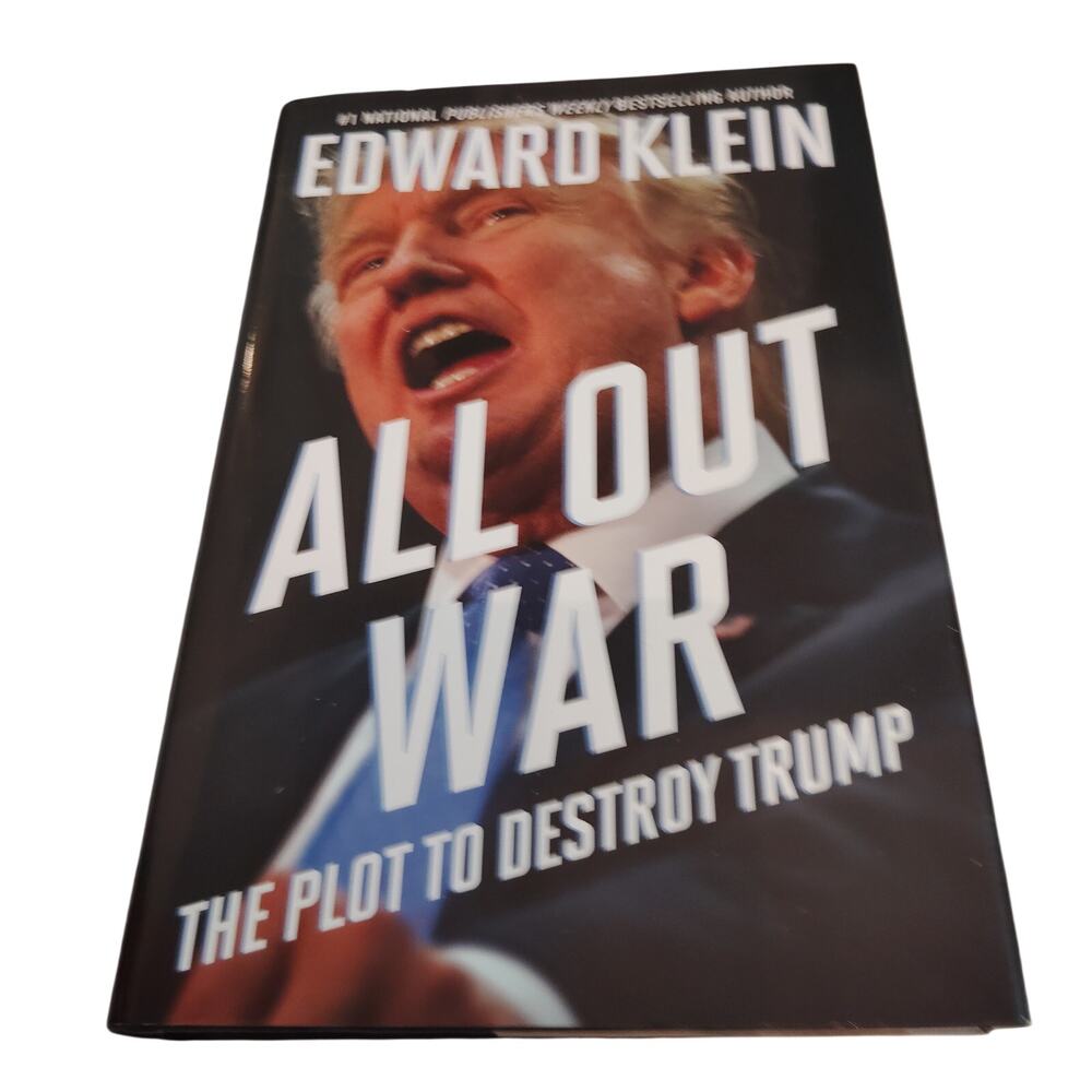 All Out War 2017 Edward Klein Hardcover LN Anti Trump Plot First Ed Date Noted